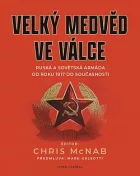 Velký medvěd ve válce – Ruská a sovětská armáda od roku 1917 do současnosti