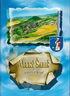 Veľký Šariš - mesto a hrad