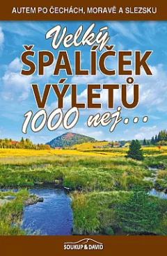 Velký špalíček výletů - 1000 nej...