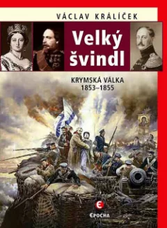 Velký švindl: Krymská válka 1853-1855