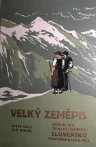 Velký zeměpis Republika československá země Moravskoslezská (Slovensko a Podkarpatská Rus)