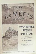 Velký zeměpis Země alpské, krasové a karpatské I.