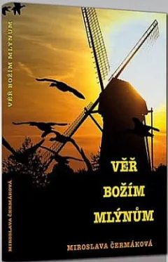 Věř božím mlýnům