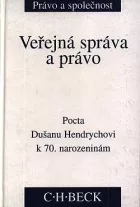 Veřejná správa a právo: Pocta prof. JUDr. Dušanu Hendrychovi k 70. narozeninám - sborník