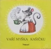 Vaří myška kašičku