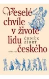 Veselé chvíle v životě lidu českého