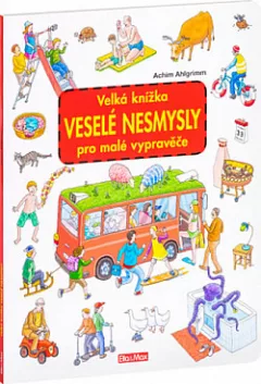 Veselé nesmysly - Velká knížka pro malé vypravěče