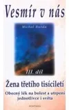 Vesmír v nás III.díl - Žena třetího tisíciletí