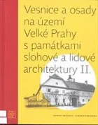 Vesnice a osady na území Velké Prahy s památkami slohové a lidové architektury II.