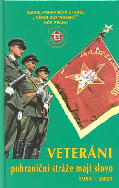 Veteráni Pohraniční stráže mají slovo: 1951-2021