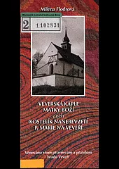 Veverská kaple Matky Boží, aneb Kostelík Nanebevzetí P. Marie na Veveří