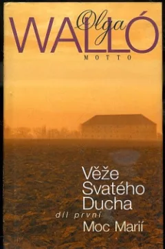 Věže Svatého Ducha. Díl první, Moc Marií