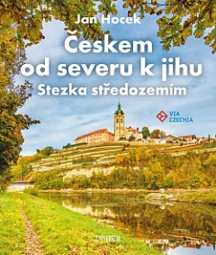 Českem od severu k jihu: Stezka středozemím