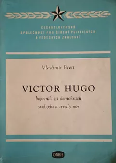 Victor Hugo: Bojovník za demokracii, svobodu a trvalý mír