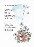Vidím, že jsi opravdu blázen – Vidím, že všechno je jinak