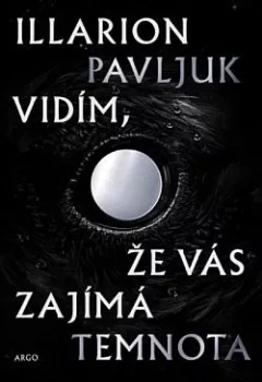 Vidím, že vás zajímá temnota