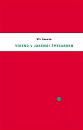 Víkend v jakémsi Švýcarsku