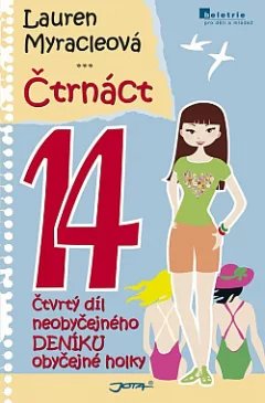 Čtrnáct – Čtvrtý díl neobyčejného deníku obyčejné holky