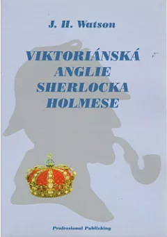 Viktoriánská Anglie Sherlocka Holmese
