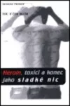 Vím, o čem mlčím - Heroin, toxíci a konec jako sladké nic