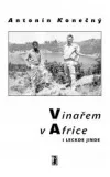 Vinařem v Africe i leckde jinde