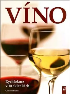 Víno: Rychlokurz v 10 sklenkách