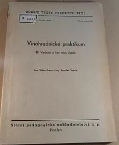 Vinohradnické praktikum III.: Vedení a řez révy vinné