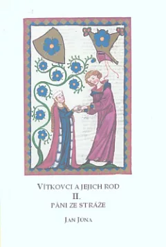 Vítkovci a jejich rod II: Páni ze Stráže
