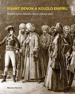 Vivant Denon a kouzlo empíru: Napoleonova hvězda, která oživuje duši