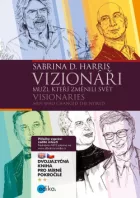 Vizionáři - muži, kteří změnili svět / Visionaries - men who changed the world (dvojjazyčná kniha)