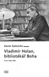 Vladimír Holan, bibliotékář Boha (Praha 1905–1980).