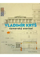 Vladimír Krýš - turnovský stavitel