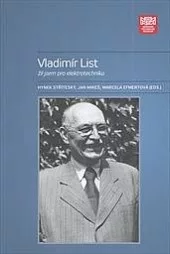 Vladimír List: Žil jsem pro elektrotechniku