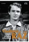 Vladimír Ráž - příběh prvního milovníka