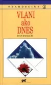Vlani ako dnes