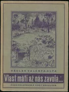Vlast máti až nás zavolá - Jak žili, bojovali a umírali sokolové-legionáři