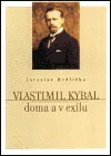Vlastimil Kybal doma a v exilu