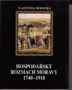 Hospodářský rozmach Moravy 1740-1918
