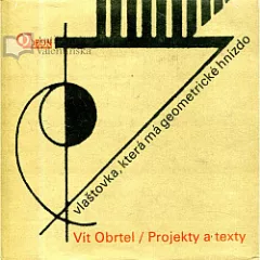 Vlaštovka, která má geometrické hnízdo: Projekty a texty