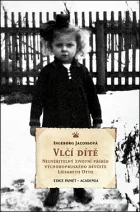 Vlčí dítě: Neuvěřitelný životní příběh východopruského děvčete Liesabeth Otto