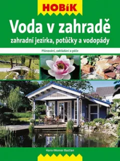 Voda v zahradě – Zahradní jezírka, potůčky a vodopády