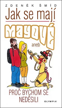 Jak se mají Mayové aneb Proč bychom se neděsili