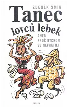 Tanec lovců lebek aneb Proč bychom se nevrátili
