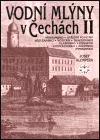 Vodní mlýny v Čechách II.