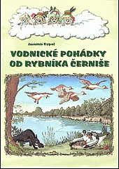 Vodnické pohádky od rybníka Černiše 1. díl