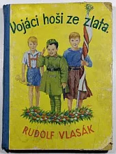 Vojáci, hoši ze zlata