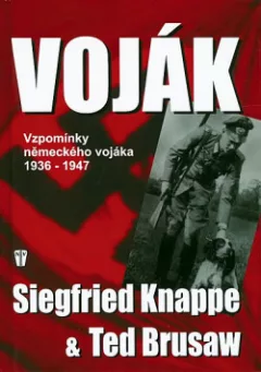 Voják: Vzpomínky německého vojáka 1936-1947
