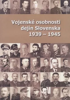 Vojenské osobnosti dejín Slovenska 1939-1945