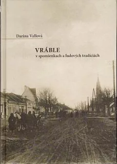 Vráble v spomienkach a ľudových tradíciách