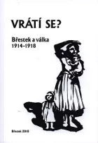 Vrátí se? - Břestek a válka 1914-1918